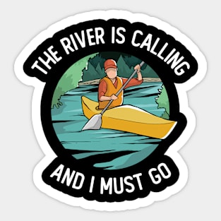 The River Is Calling And I Must Go Sticker